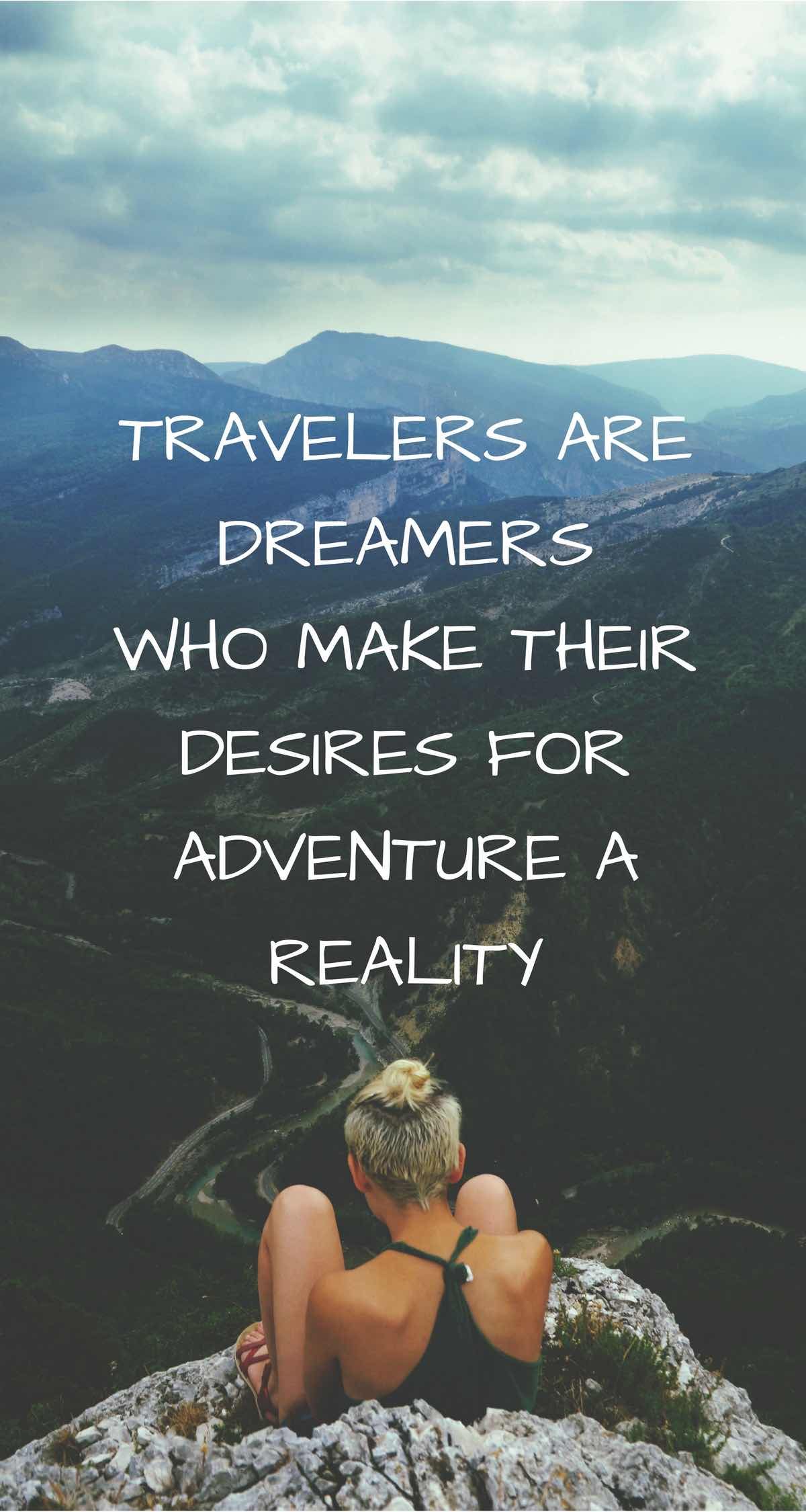 travelers are dreamers make adventure a reality quote - girl looking over mountains