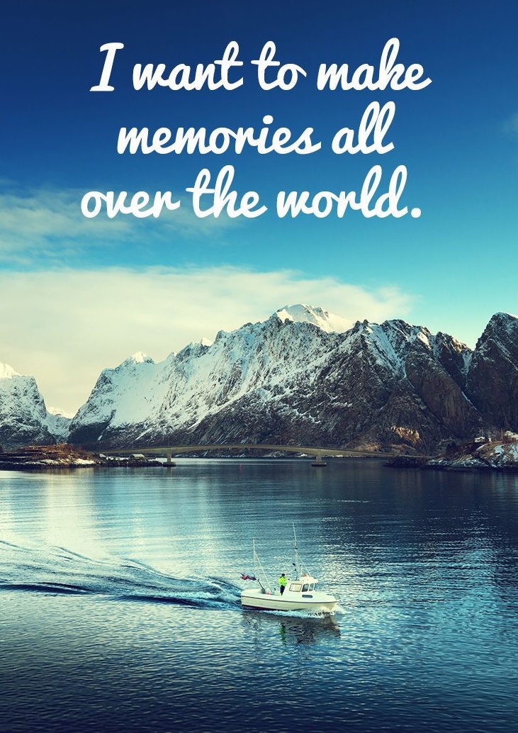 make memories all over the world quote - boat on lake with snowy mountains