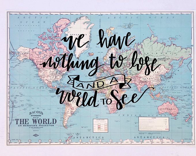 nothing to lose and a world to see quote - world map image